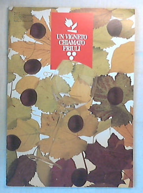 Un vigneto chiamato Friuli / rivista di enologia