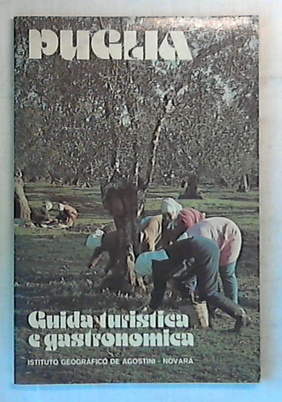 Puglia : guida turistica e gastronomica / Istituto geografico de Agostini
