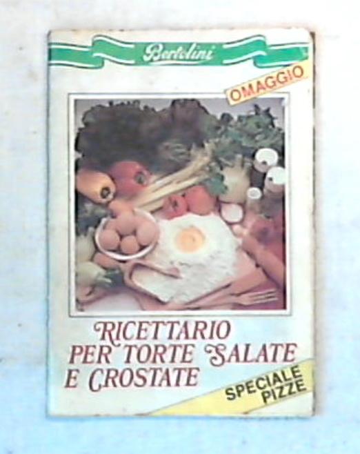 Ricettario per torte salate crostate e pizze / Bertolinidi fronte Luca