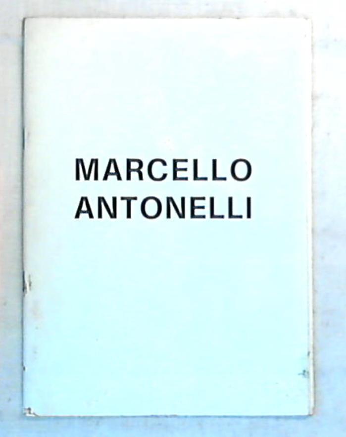Marcello Antonelli / catalogo d'arte