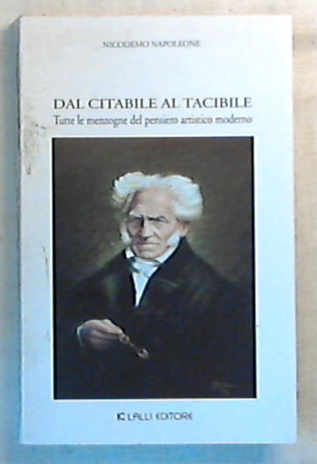 Dal citabile al tacibile : tutte le menzogne del pensiero artistico moderno / Nicodemo Napoleone