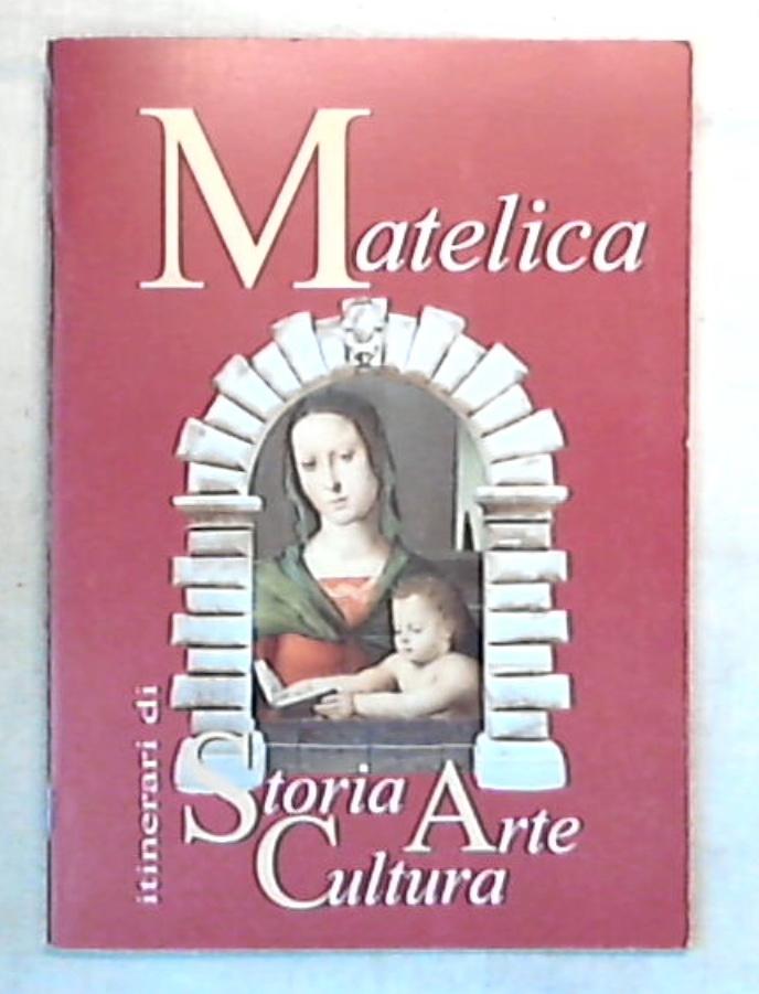 Matelica : itinerari di storia, arte, cultura