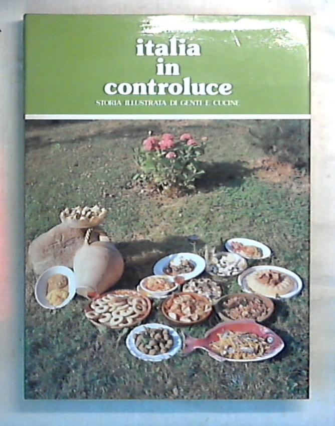 Italia in controluce : Storia illustrata di genti e cucine / Mario Lombardi - Rilegato