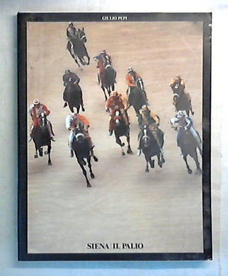 Siena : il Palio / Giulio Pepi