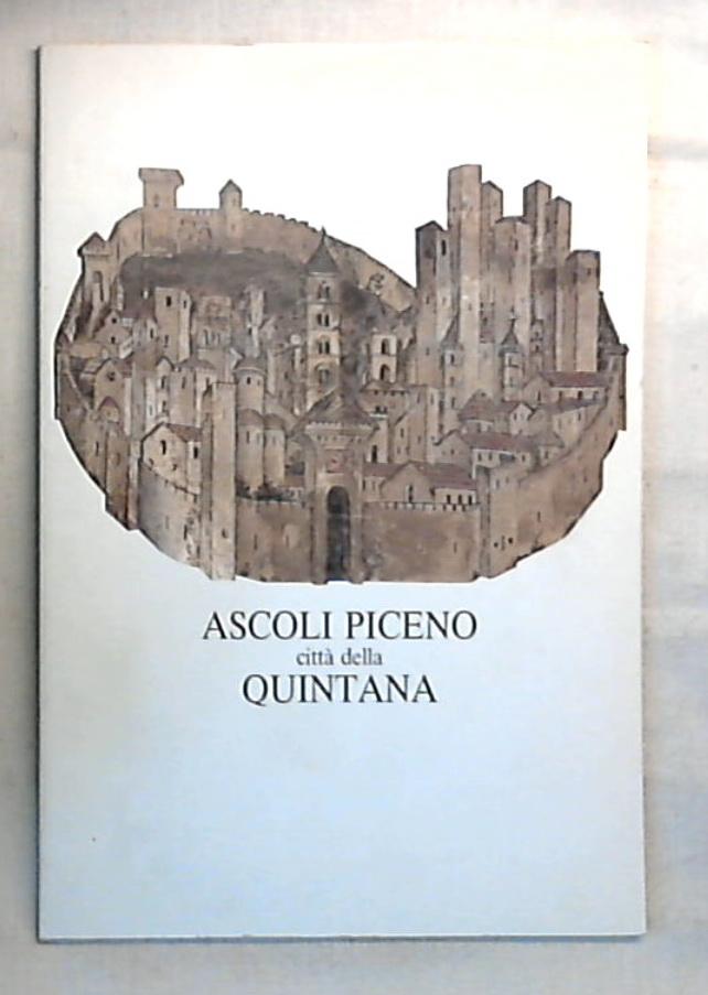 Ascoli Piceno città della Quintana / Bernardo Nardi