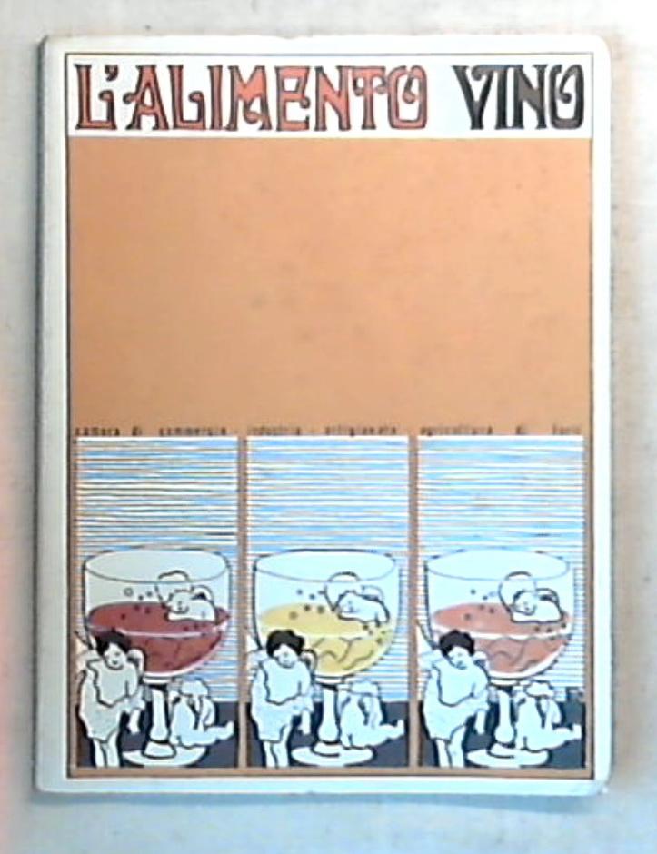 L'alimento vino / Camera di Commercio industria artigianato e agricoltura Forlì
