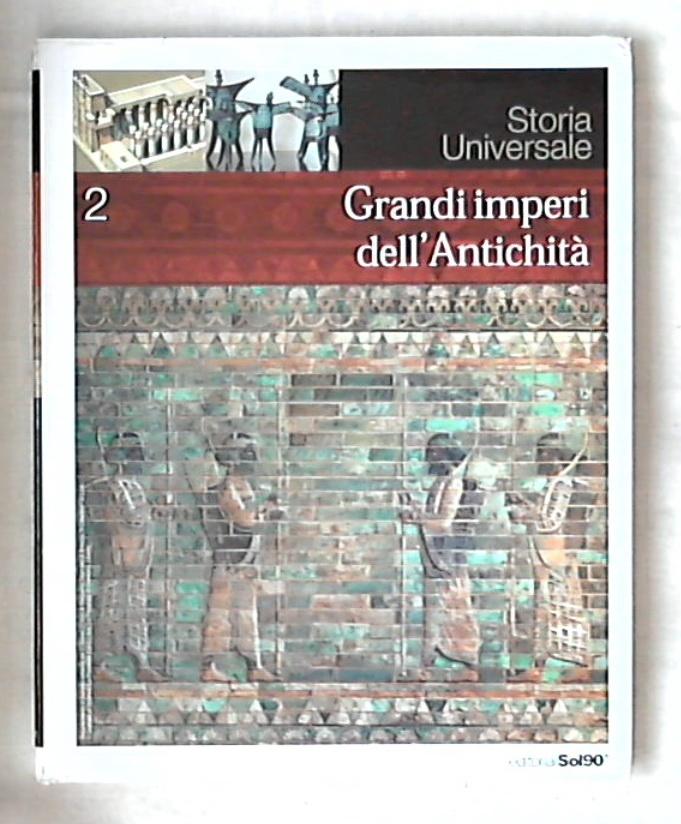 Storia universale vol 2 / Grandi imperi dell'antichità - Rilegato