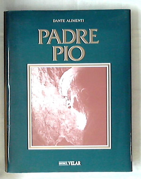 Padre Pio / Dante Alimenti - Rilegato