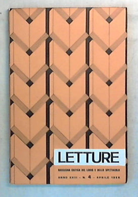Letture : rassegna critica del libro e dello spettacolo / Anno XXIII N.4 - aprile 1968