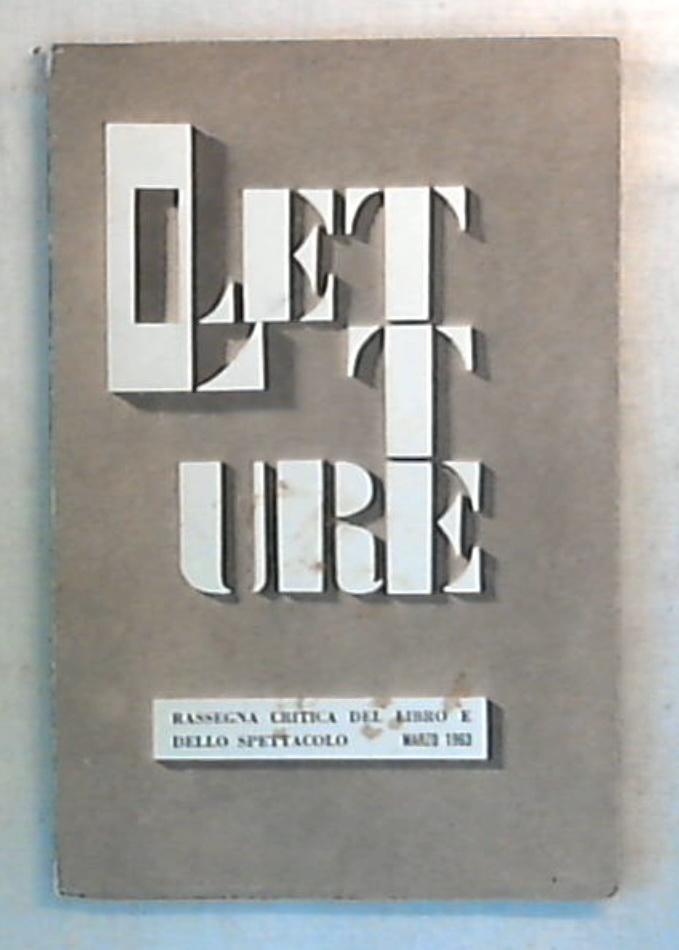 Letture : rassegna critica del libro e dello spettacolo / marzo 1963
