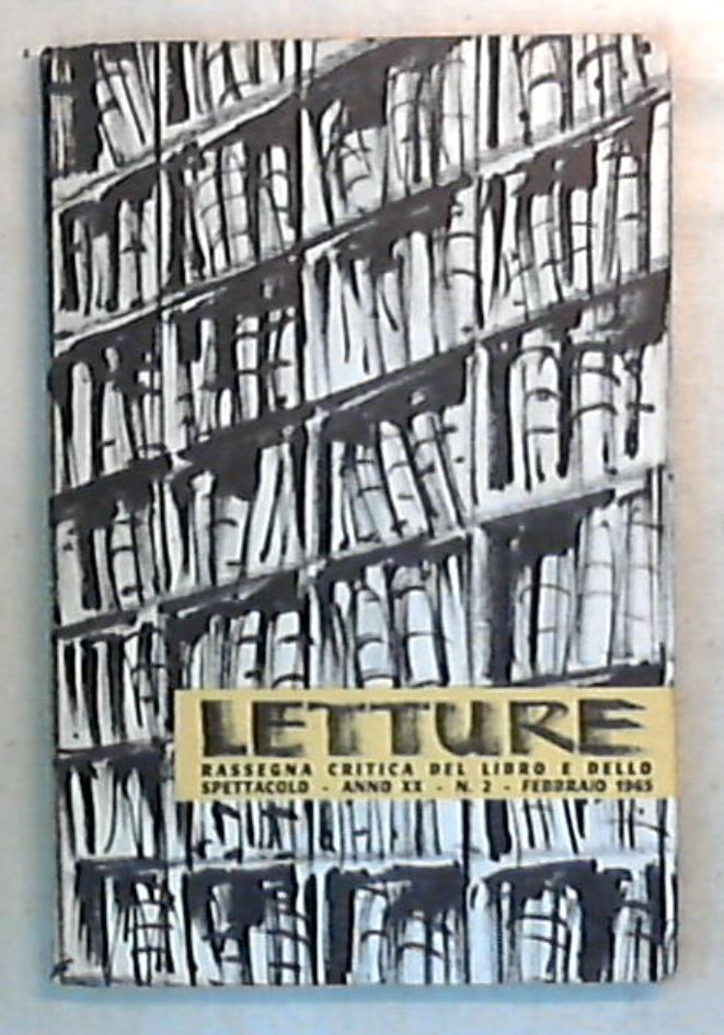 Letture : rassegna critica del libro e dello spettacolo / Anno XX - N. 2 - febbraio 1965