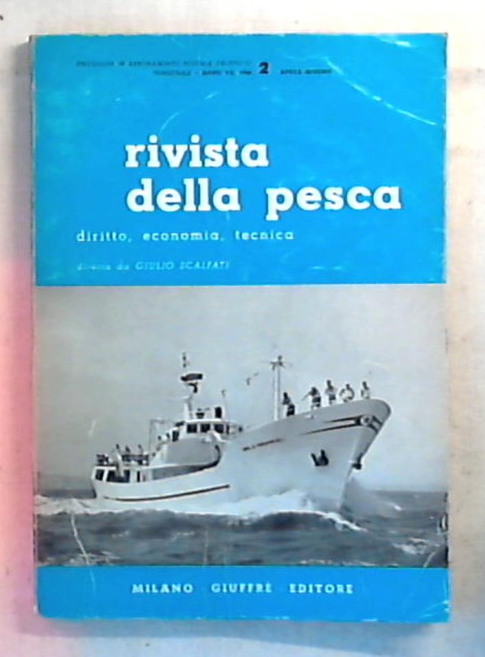 Rivista della pesca : diritto, economia, tecnica / Anno VII N 2 aprile giugno 1966