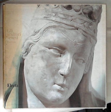 Gli scultori senesi / Enzo Carli - Rilegato