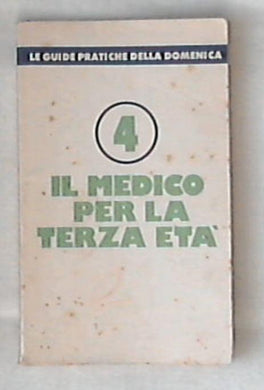 Il medico per la terza età / Giuliano Pogliani