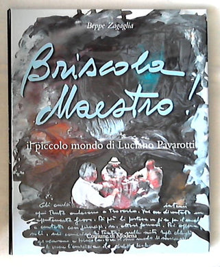 Briscola maestro! : il piccolo mondo di Luciano Pavarotti / Beppe Zagaglia - Rilegato