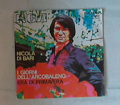 45 giri - 7'' - Nicola Di Bari - I Giorni Dell'Arcobaleno / Era Di Primavera