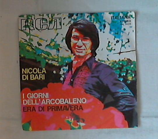 45 giri - 7'' - Nicola Di Bari - I Giorni Dell'Arcobaleno / Era Di Primavera