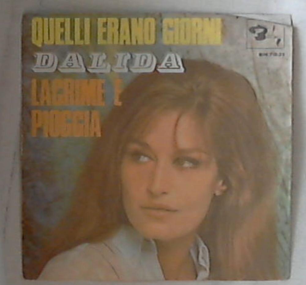 45 giri - 7'' - Dalida - Quelli Erano Giorni / Lacrime E Pioggia