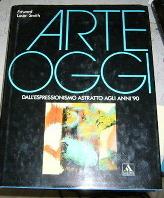 Arte oggi   Lucie Smith Edward