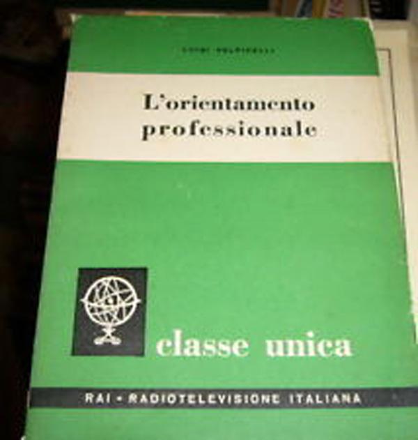 VOLPICELLI Luigi. L'orientamento professionale  1958