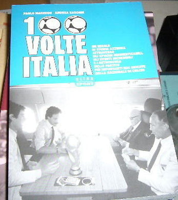Cento volte Italia Un secolo di storia azzurra