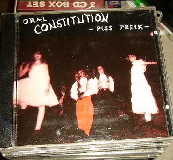 Cd - ORAL CONSTITUTION - PISS PREIK Limited to 1000 copies