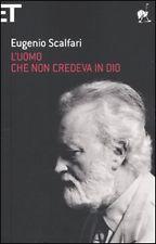 scalfari eugenio l'uomo che non credeva in o