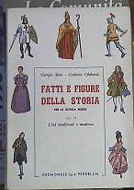 Fatti e figure della storia: L'età medievale e moderna volume secondo