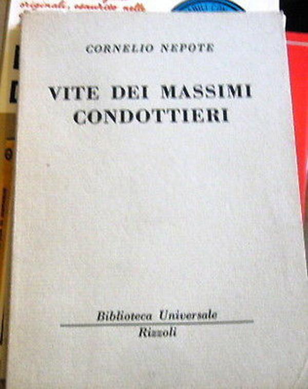 Cornelio Nepote Vite dei massimi condottieri . rizzoli editore milano 1961