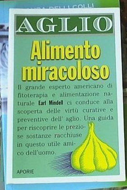 Aglio. Alimento miracoloso 	Mindell Earl
