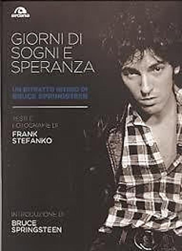 Giorni di sogni e speranza. Un ritratto intimo di Bruce Springsteen