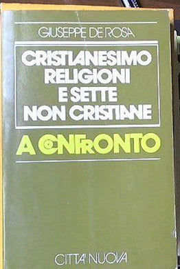 Cristianesimo, religioni e se?tte non cristiane a confronto