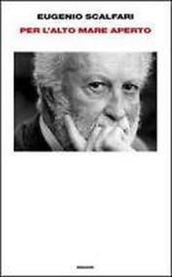 Per l'alto mare aperto Scalfari Eugenio Einaudi 2010
