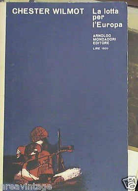 La lotta per l'Europa / Chester Wilmot