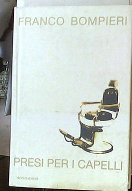 Presi per i capelli Bompieri Franco