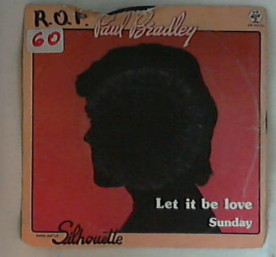 45 giri - 7'' - Paul Bradley - Let It Be Love / Sunday