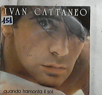 45 giri - 7'' - Ivan Cattaneo - Quando Tramonta Il Sol