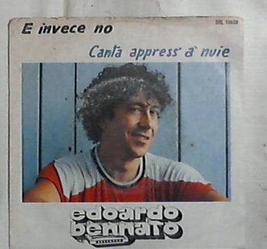 45 giri - 7'' - Edoardo Bennato - E Invece No / Canta Appress' A' Nuie