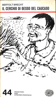 Il cerchio di gesso del Caucaso / Bertold Brecht