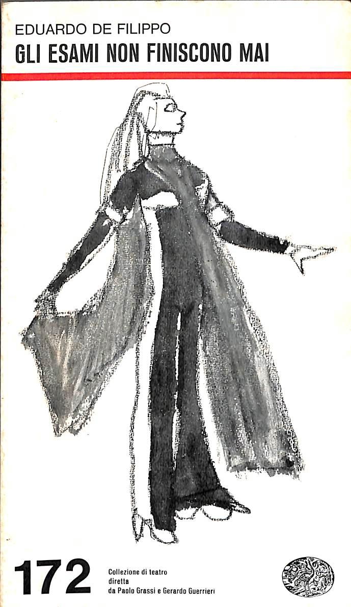 Gli esami non finiscono mai : commedia in tre atti e un prologo / Eduardo De Filippo