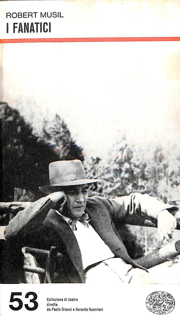 I fanatici : dramma in tre atti / Robert Musil