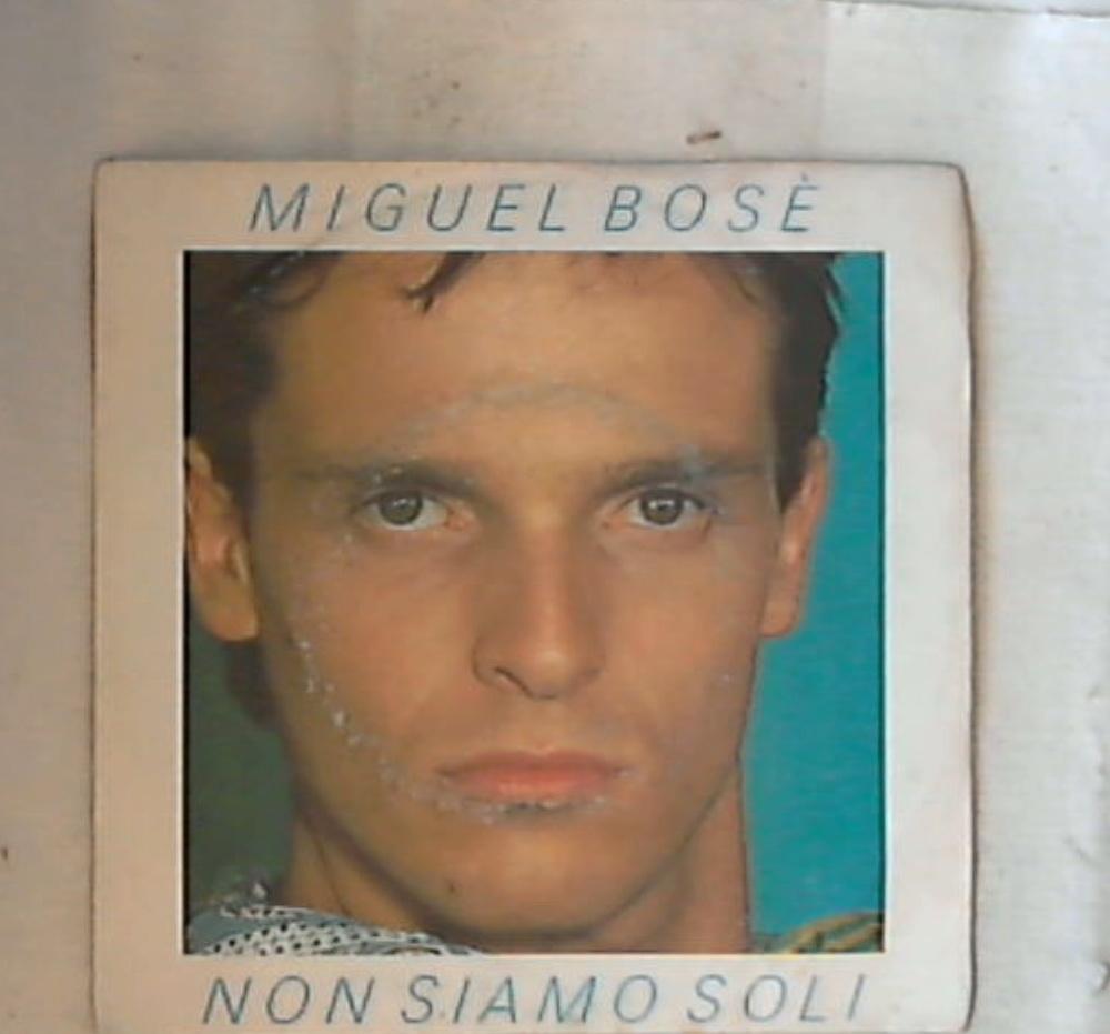 45 giri - 7'' - Miguel Bosè - Non Siamo Soli CBS A 3368