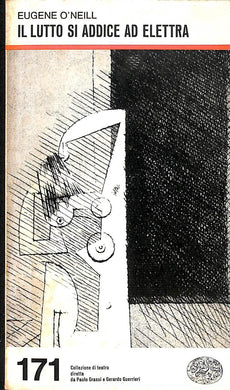 Il lutto si addice ad Elettra / Eugene O'Neill