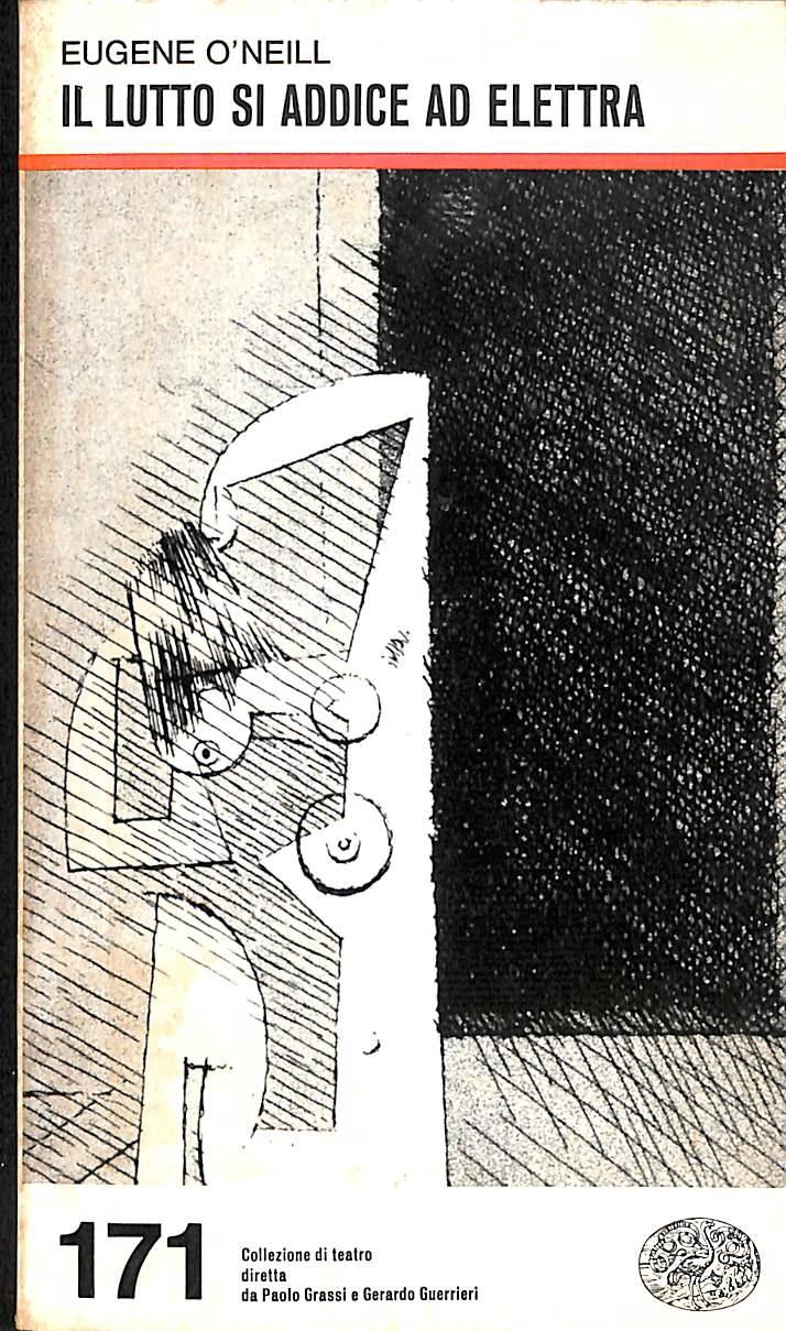 Il lutto si addice ad Elettra / Eugene O'Neill