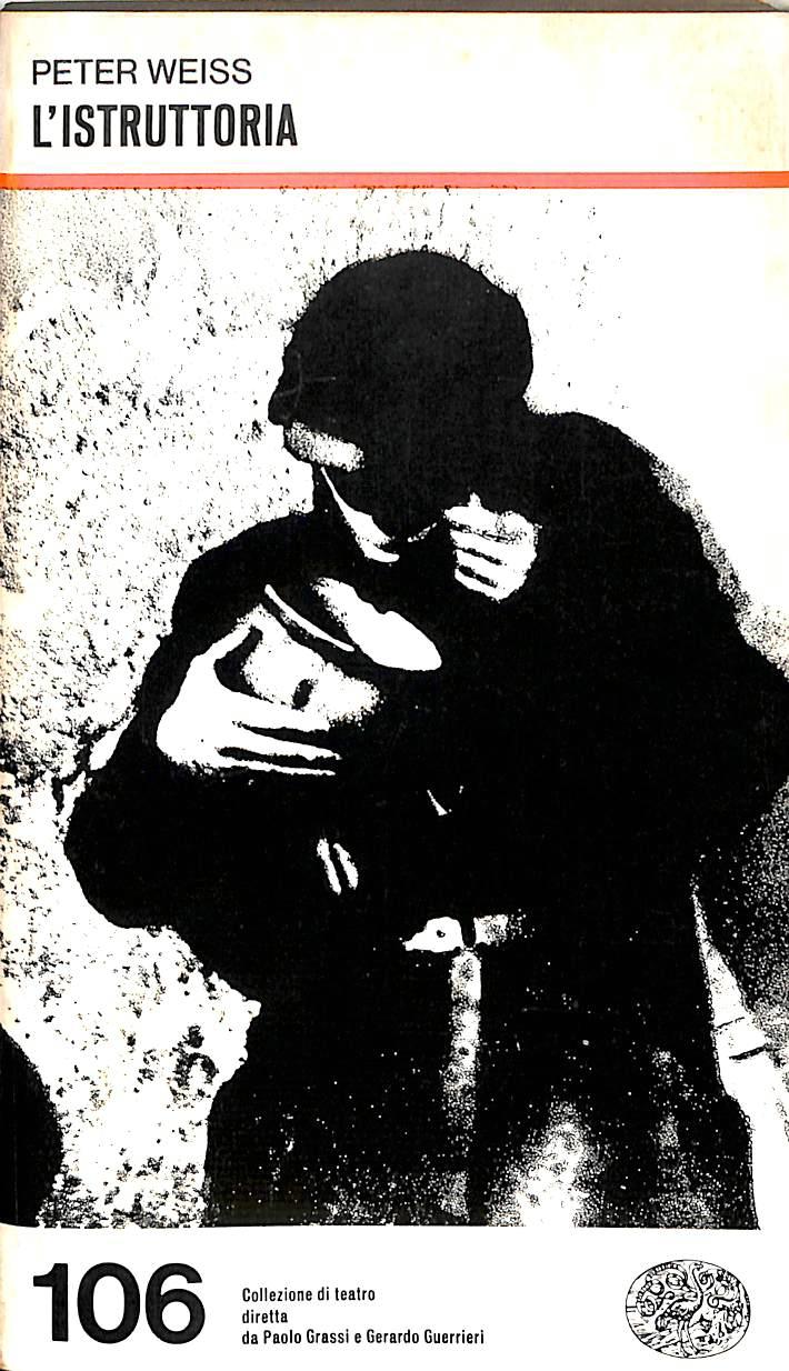 L' istruttoria : oratoria in undici canti  / Peter Weiss