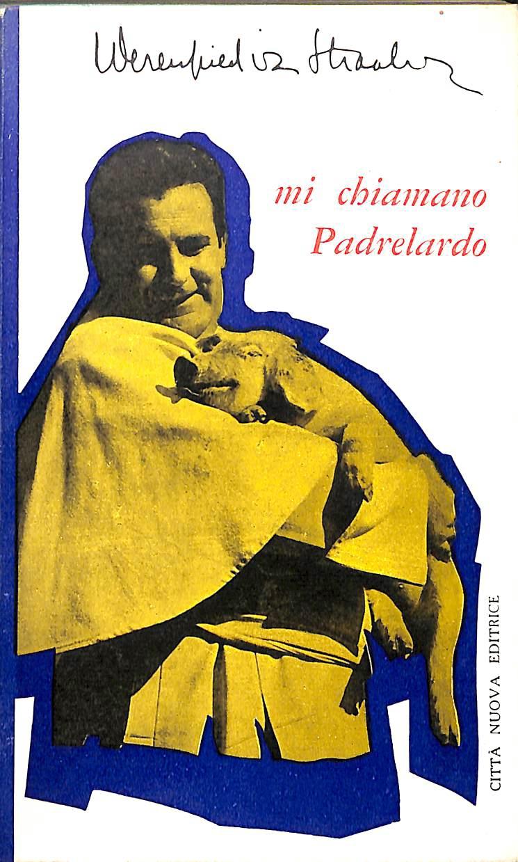 Mi chiamano Padrelardo / Werenfried van Straaten