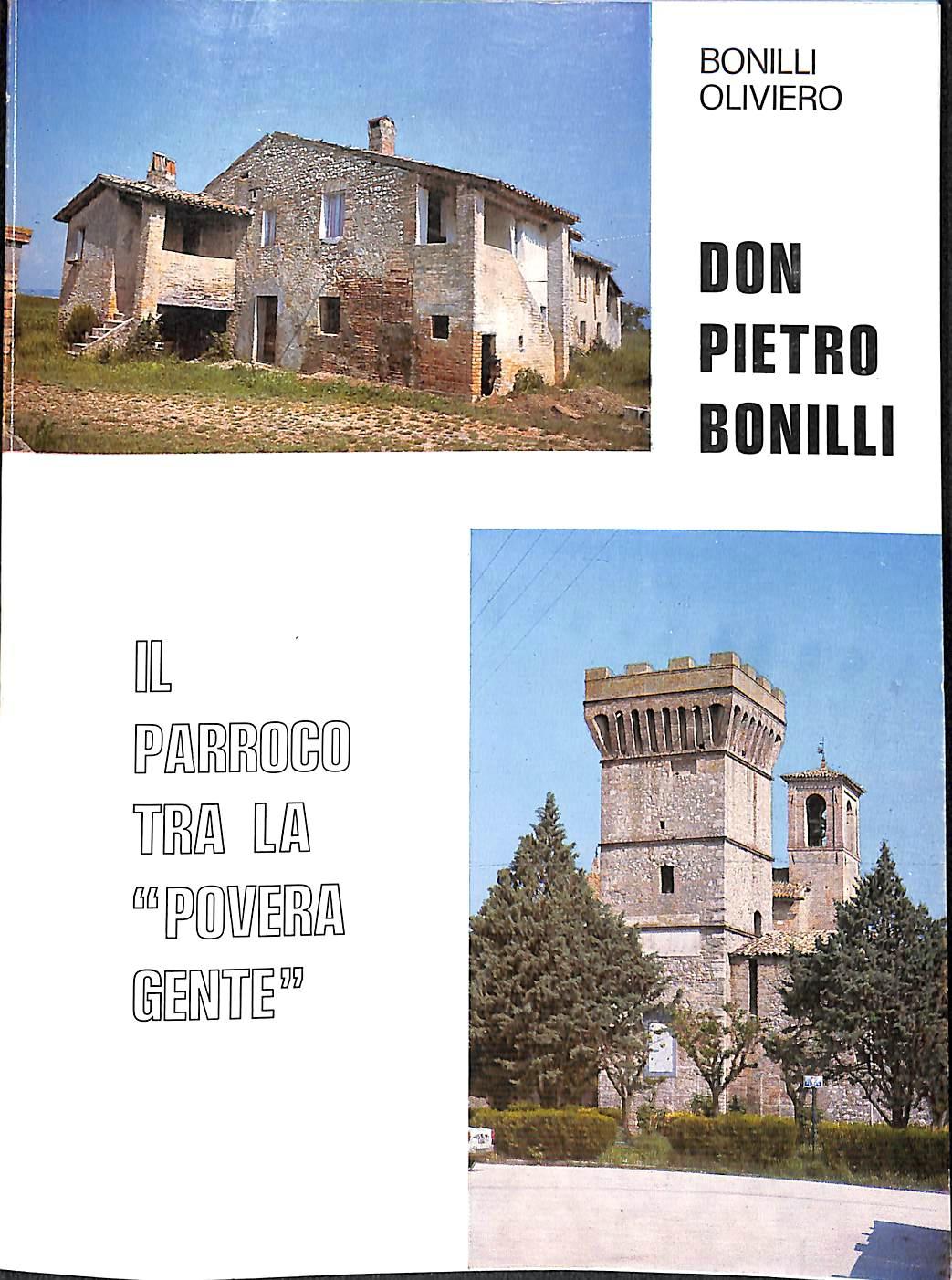 Don Pietro Bonilli : il parroco tra la povera gente / Bonilli Oliviero