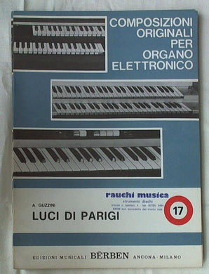 Spartito - Composizioni Originali Dell'organo Elettronico Luci Di Parigi Vol 17