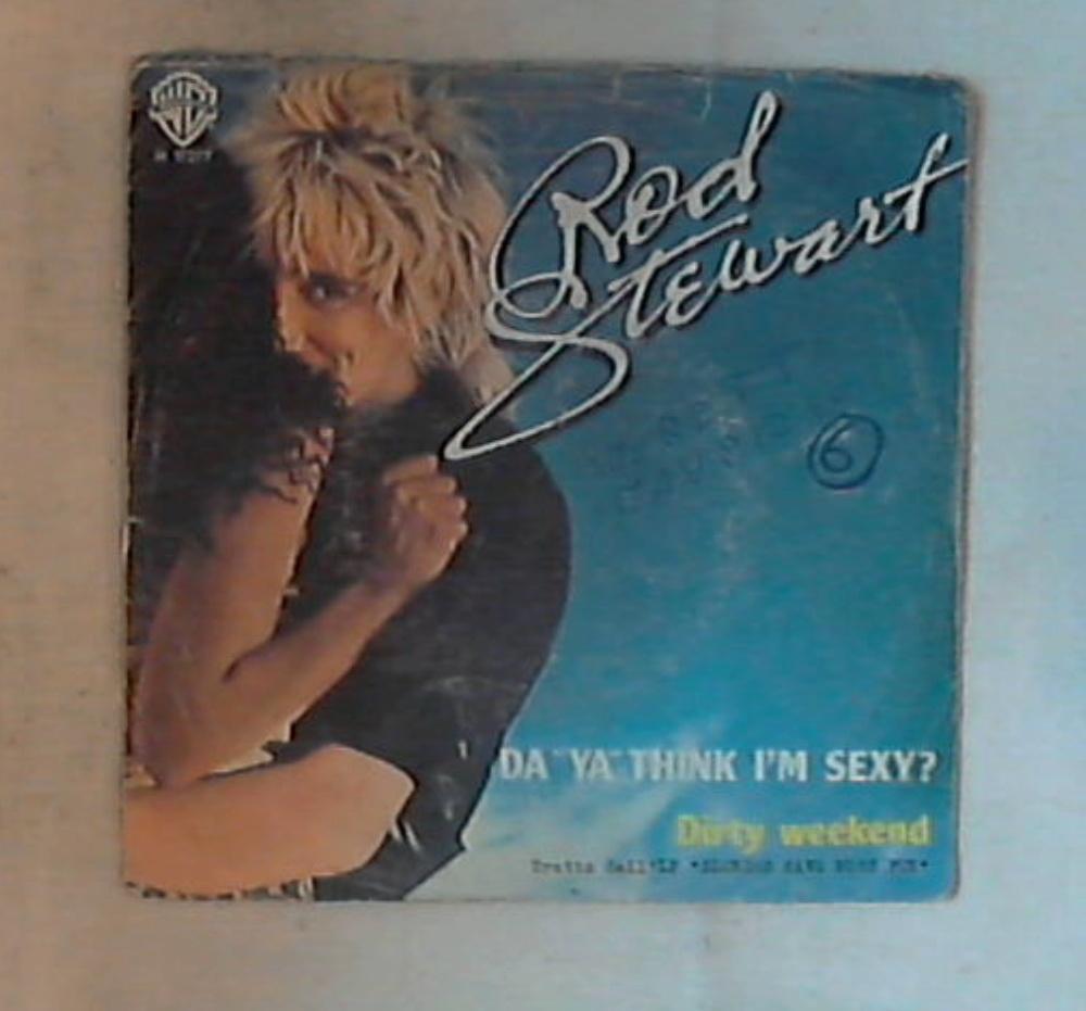 45 giri - 7'' - Rod Stewart - Da Ya Think I'm Sexy?