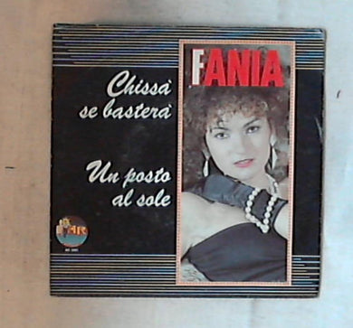 45 giri - 7'' - Fania - Chissa' Se Bastera' - Un Posto AL Sole